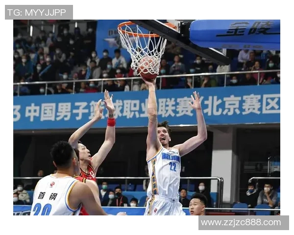 北控与首钢激战正酣实时比分更新带你直击比赛精彩瞬间